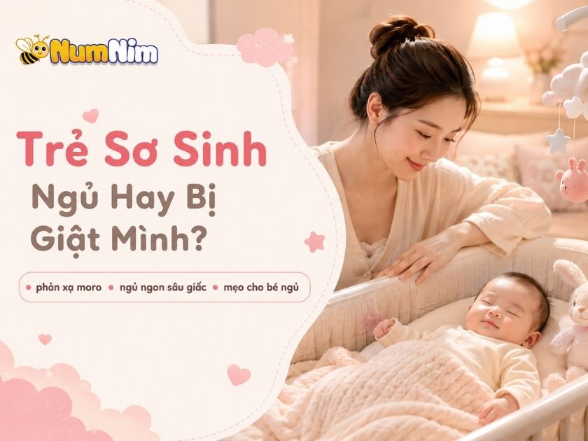 Trẻ sơ sinh ngủ hay bị giật mình - Nguyên nhân và mẹo vỗ bé ngủ ngon sâu giấc